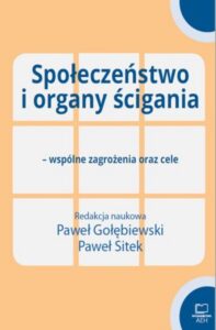 Okładka: Społeczeństwo i organy ścigania - wspólne zagrożenia oraz cele