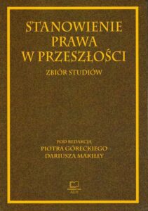 Okładka: Stanowienie prawa w przeszłości. Zbiór studiów
