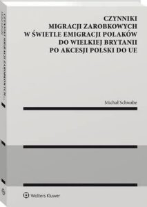 Okładka: Czynniki migracji zarobkowych w świetle emigracji Polaków do Wielkiej Brytanii po akcesji Polski do UE