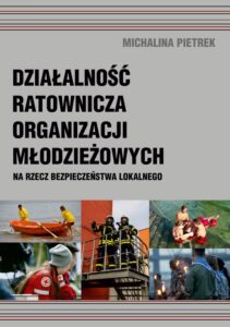 Okładka: Działalność ratownicza organizacji młodzieżowych na rzecz bezpieczeństwa lokalnego