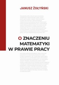 Okładka: O znaczeniu matematyki w prawie pracy