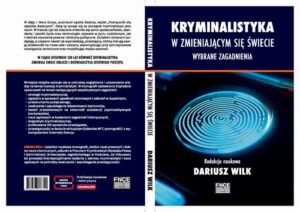 Okładka: Kryminalistyka w zmieniającym się świecie Wybrane zagadnienia
