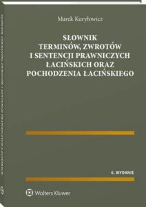 Okładka: Słownik terminów, zwrotów i sentencji prawniczych łacińskich oraz pochodzenia łacińskiego