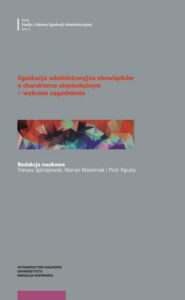 Okładka: Egzekucja administracyjna obowiązków o charakterze niepieniężnym - wybrane zagadnienia