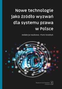 Okładka: Nowe technologie jako źródło wyzwań dla systemu prawa w Polsce