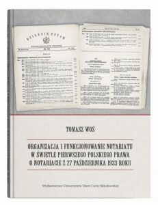 Okładka: Organizacja i funkcjonowanie notariatu w świetle pierwszego polskiego prawa o notariacie z 27 października 1933 roku