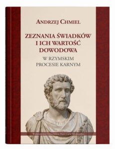 Okładka: Zeznania świadków i ich wartość dowodowa w rzymskim procesie karnym