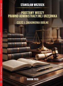 Okładka: Podstawy wiedzy prawno-administracyjnej urzędnika. Część I: Zagadnienia ogólne