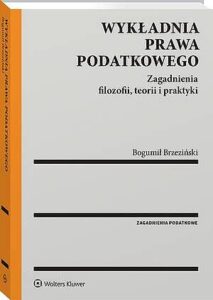 Okładka: Wykładnia prawa podatkowego. Zagadnienia filozofii, teorii i praktyki
