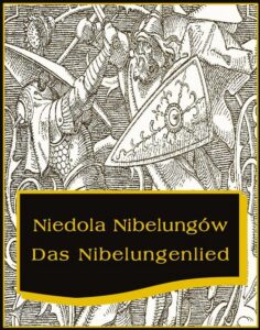 Okładka: Niedola Nibelungów inaczej Pieśń o Nibelungach