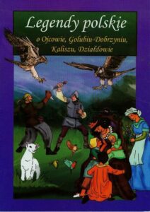 Okładka: Legendy polskie o Ojcowie, Golubiu-Dobrzyniu, Kaliszu, Działdowie