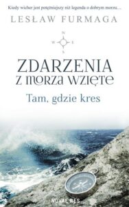 Okładka: Zdarzenia z morza wzięte. Tam, gdzie kres