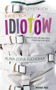 Okładka: Wszystkich świętych idiotów