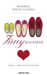 Okładka: Inny początek. Adopcja piękno powtórnych narodzin