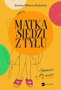 Okładka: Matka siedzi z tyłu. Opowieści z d**y wzięte