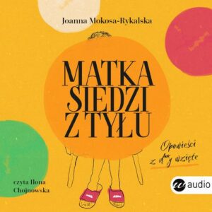 Okładka: Matka siedzi z tyłu. Opowieści z d**y wzięte