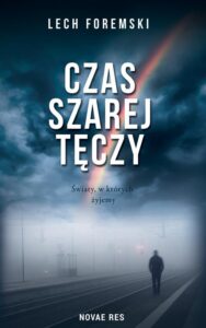 Okładka: Czas szarej tęczy