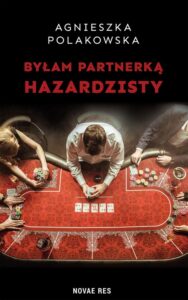 Okładka: Byłam partnerką hazardzisty