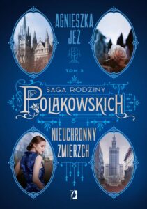 Okładka: Nieuchronny zmierzch. Saga rodziny Polakowskich. Tom 3