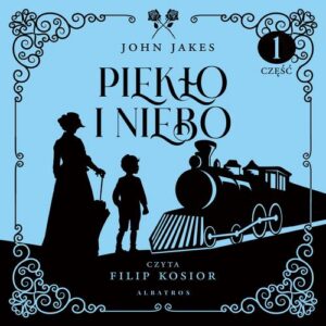 Okładka: PIEKŁO I NIEBO. Cz. 1. Tom 3