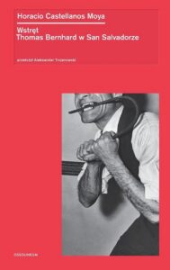 Okładka: Wstręt. Thomas Bernhard w San Salvadorze