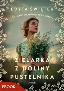 Okładka: Zielarka z Doliny Pustelnika. Sandomierskie wzgórza 2