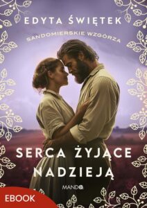 Okładka: Serca żyjące nadzieją. Sandomierskie wzgórza 3