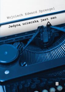 Okładka: Jedyną ucieczką jest sen