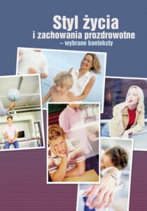 Okładka: Styl życia i zachowania prozdrowotne - wybrane konteksty
