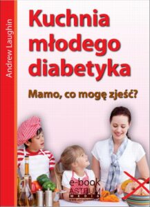 Okładka: Kuchnia młodego diabetyka. Mamo, co mogę zjeść?