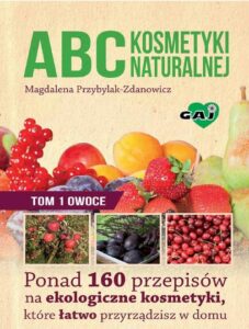 Okładka: ABC kosmetyki naturalnej T.1 OWOCE