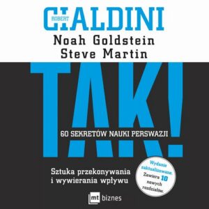 Okładka: TAK! 60 sekretów nauki perswazji. Sztuka przekonywania i wywierania wpływu