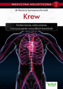 Okładka: Medycyna holistyczna tom I – Krew. Dotlenianie, odżywianie i oczyszczanie wszystkich komórek