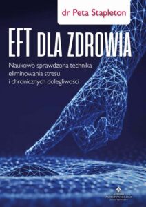 Okładka: EFT dla zdrowia. Sprawdzona naukowo technika eliminowania stresu i chronicznych dolegliwości