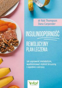 Okładka: Insulinooporność – rewolucyjny plan leczenia. Jak usprawnić metabolizm, wyeliminować otyłość brzuszną i zapobiec cukrzycy