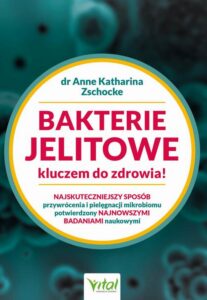 Okładka: Bakterie jelitowe kluczem do zdrowia. Najskuteczniejszy sposób przywrócenia i pielęgnacji mikrobiomu potwierdzony najnowszymi badaniami naukowymi