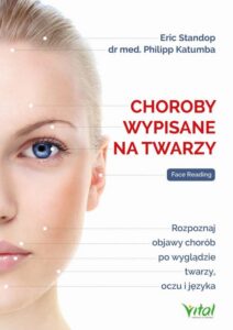 Okładka: Choroby wypisane na twarzy. Rozpoznaj objawy chorób po wyglądzie twarzy, oczu i języka