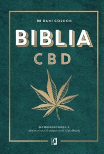 Okładka: Biblia CBD. Jak stosować konopie, aby wzmocnić odporność i żyć dłużej