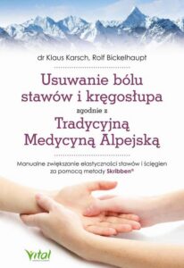 Okładka: Usuwanie bólu stawów i kręgosłupa zgodnie z Tradycyjną Medycyną Alpejską