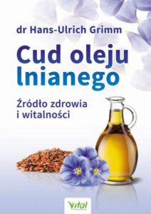 Okładka: Cud oleju lnianego. Źródło zdrowia i witalności