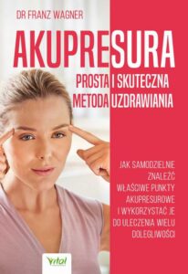 Okładka: Akupresura – prosta i skuteczna metoda uzdrawiania.
