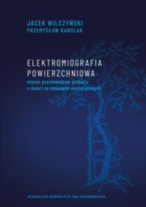 Okładka: Elektromiografia powierzchniowa mięśni prostowników grzbietu u dzieci ze zmianami skoliotycznymi