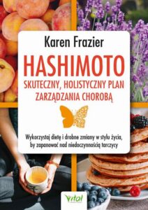 Okładka: Hashimoto - skuteczny, holistyczny plan zarządzania chorobą.