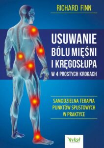 Okładka: Usuwanie bólu mięśni i kręgosłupa w 4 prostych krokach. Samodzielna terapia punktów spustowych w praktyce