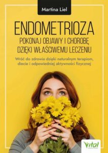 Okładka: Endometrioza - pokonaj objawy i chorobę dzięki właściwemu leczeniu