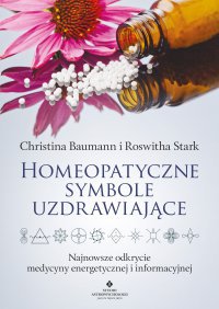 Okładka: Homeopatyczne symbole uzdrawiające. Najnowsze odkrycie medycyny energetycznej i informacyjnej
