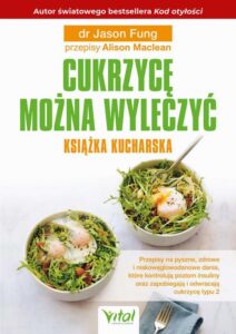 Okładka: Cukrzycę można wyleczyć. Książka kucharska