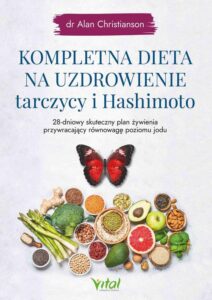 Okładka: Kompletna dieta na uzdrowienie tarczycy i Hashimoto