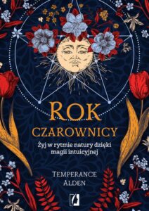 Okładka: Rok czarownicy. Żyj w rytmie natury dzięki magii intuicyjnej