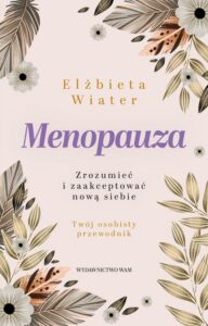 Okładka: Menopauza. Zrozumieć i zaakceptować nową siebie
